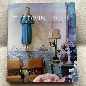 The Divine Home Living with Spiritual Objects by Peter Vitale